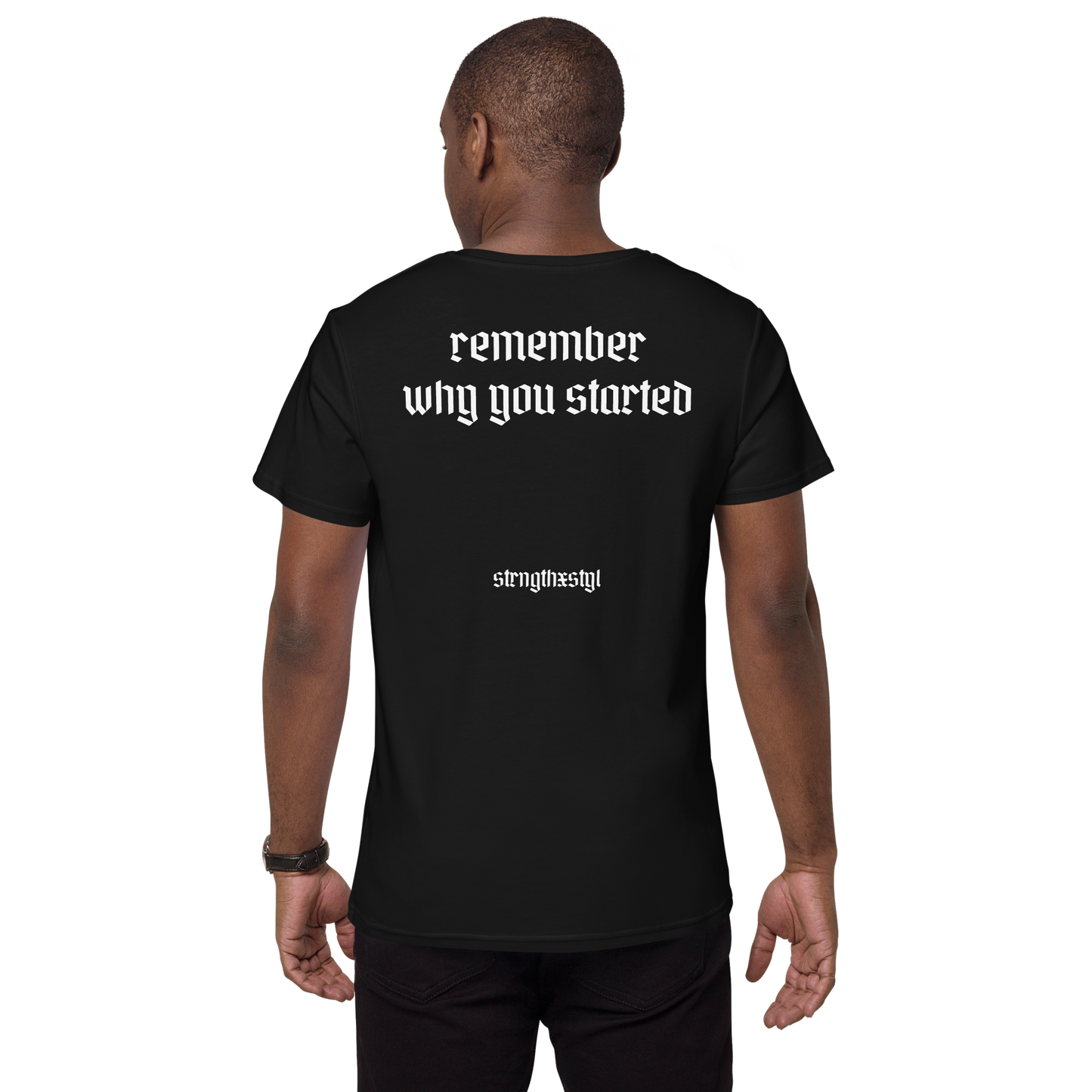 Remember Why You Started T-Shirt