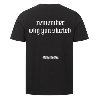 remember why you started T-Shirt