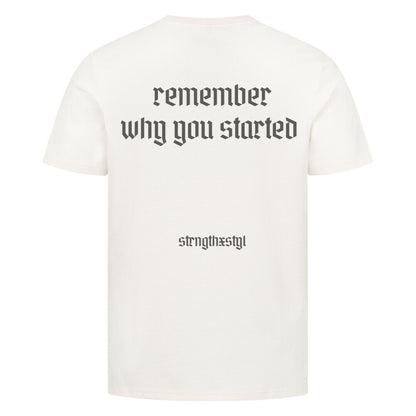 remember why you started T-Shirt