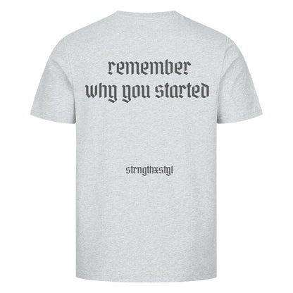 remember why you started T-Shirt