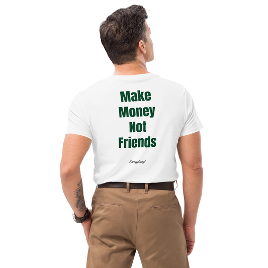 Make Money Not Friends T-Shirt