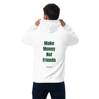 Make Money Not Friends Hoodie