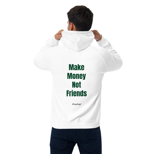 Make Money Not Friends Hoodie
